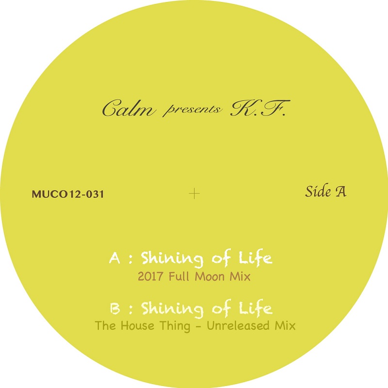 CALM PRESENTS K.F. / SHINING OF LIFE (2017 FULL MOON MIX)