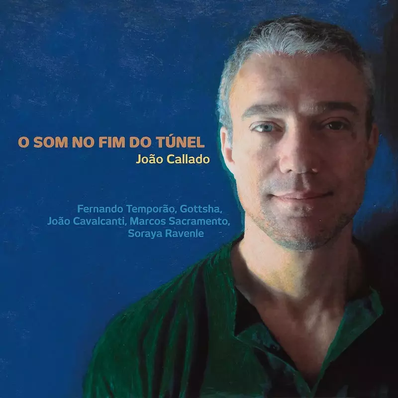 JOAO CALLADO / ジョアン・カラード / O SOM NO FIM DO TUNEL