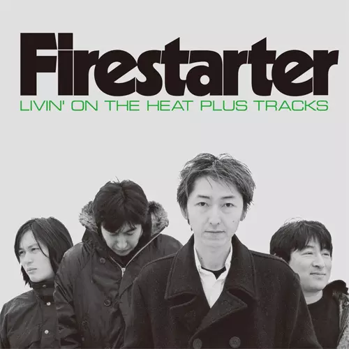 FIRESTARTER / ファイアースターター / LIVIN' ON THE HEAT PLUS TRACKS