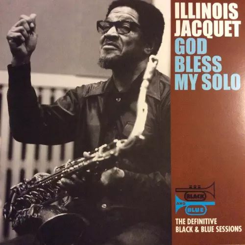 ILLINOIS JACQUET / イリノイ・ジャケー / God Bless My Solo