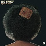 100 PROOF AGED IN SOUL / 100プルーフ・エイジド・イン・ソウル / 100プルーフ・エイジド・イン・ソウル +6