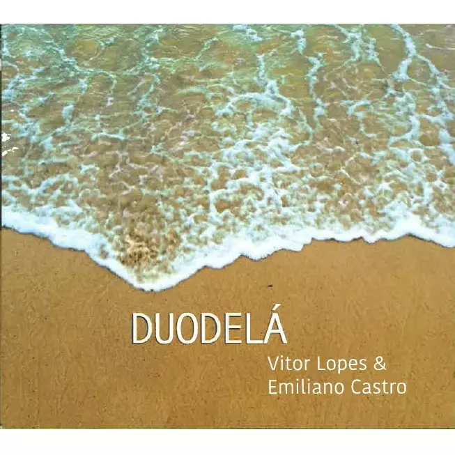EMILIANO CASTRO & VITOR LOPES / エミリアーノ・カストロ & ヴィトール・ロペス / DUODELA