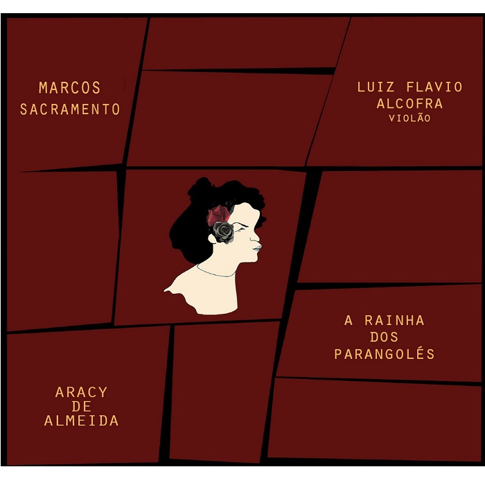 MARCOS SACRAMENTO & LUIZ FLAVIO ALCOFRA / マルコス・サクラメント & ルイス・フラーヴィオ・アルコフラ / ARACY DE ALMEIDA - A RAINHA DOS PARANGOLES