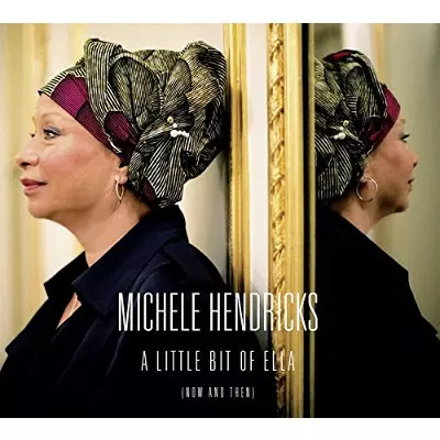MICHELE HENDRICKS / ミシェル・ヘンドリックス / Little Bit of Ella (Now and Then) 