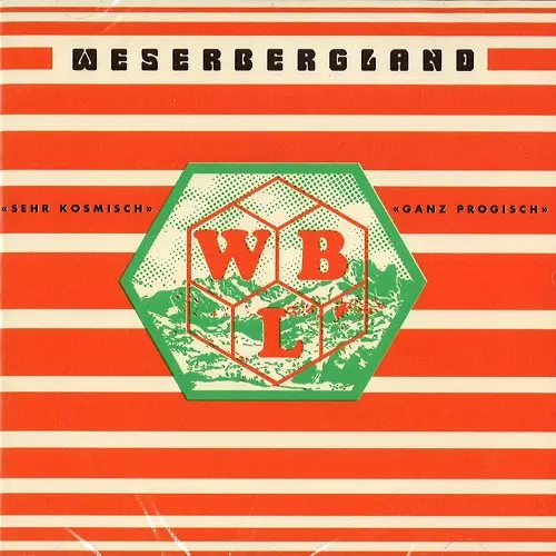 WESERBERGLAND / SEHR KOSMICH・GANZ PROGISH