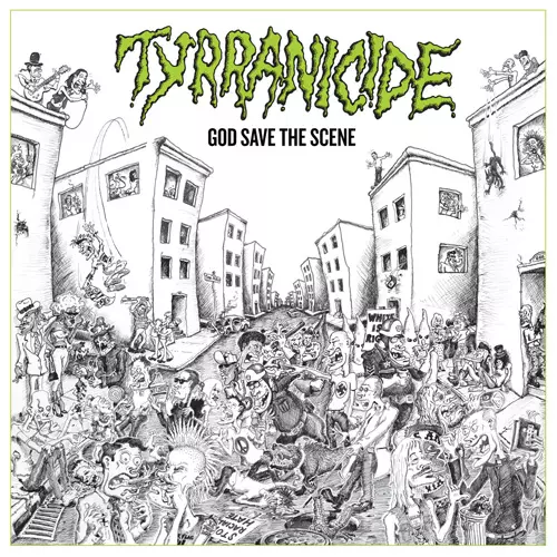 TYRRANICIDE / GOD SAVE THE SCENE