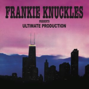 FRANKIE KNUCKLES / フランキー・ナックルズ / ULTIMATE PRODUCTION
