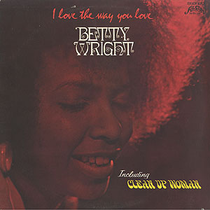 BETTY WRIGHT / ベティ・ライト / I LOVE THE WAY YOU LOVE (LP)
