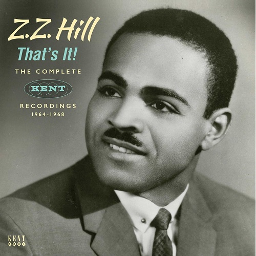 Z.Z. HILL / Z.Z.ヒル / THAT'S IT ! - THE COMPLETE KENT RECORDINGS 1964-1968 (2CD)