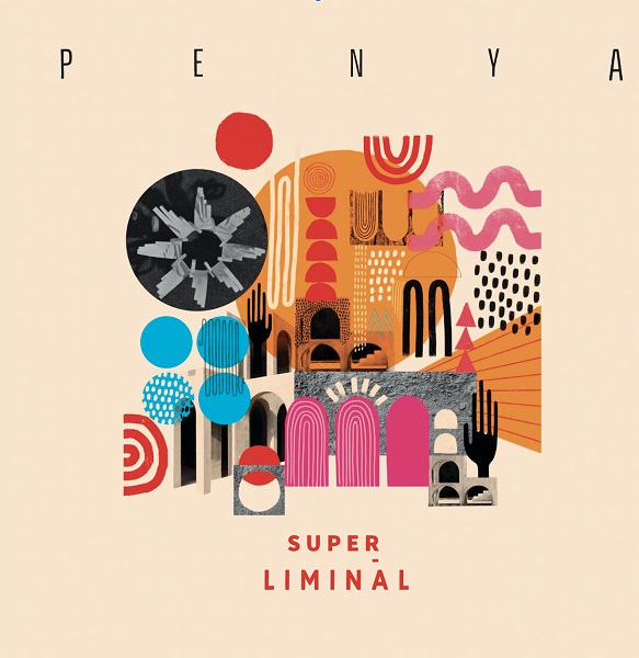 PENYA / ペーニャ / SUPER LIMINAL