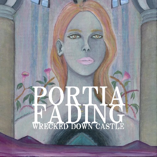 Portia Fading / Wrecked Down Castle
