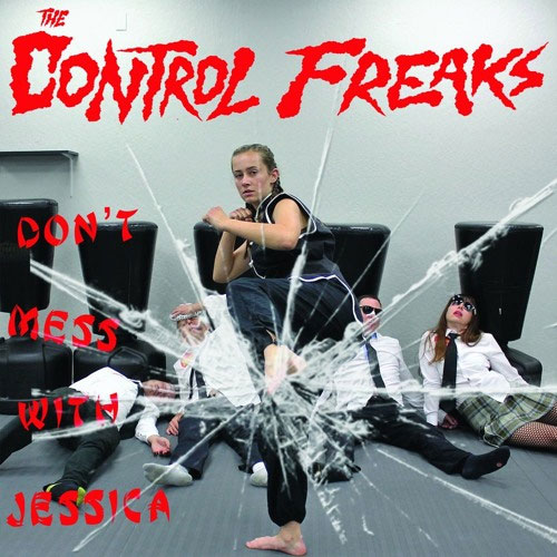 CONTROL FREAKS / DON'T MESS WITH JESSICA (7")
