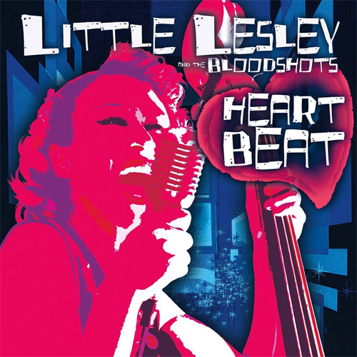 LITTLE LESLEY & THE BLOODSHOTS / HEARTBEAT 