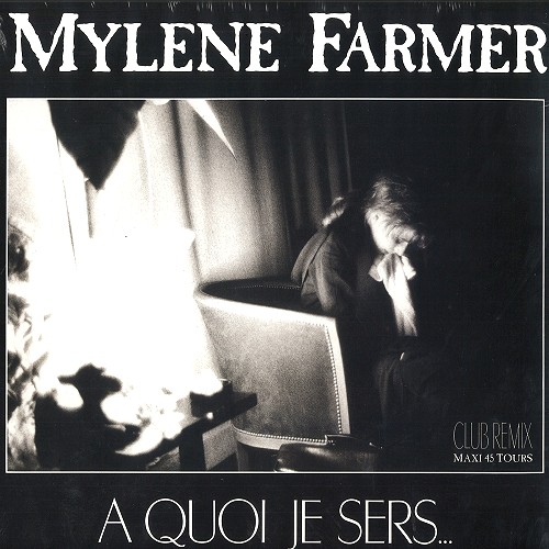 MYLENE FARMER / ミレーヌ・ファルメール / À QUOI JE SERS...: LE MAXI 45 ÉDITION LIMITÉE - LIMITED VINYL
