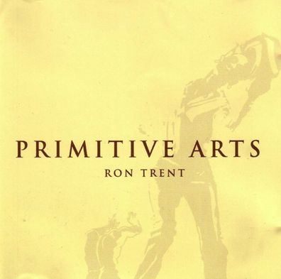 RON TRENT / ロン・トレント / PRIMITIVE ARTS (2018 RE-ISSUE)