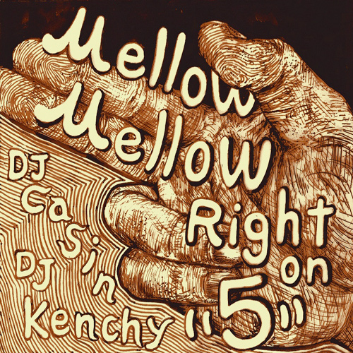 DJ CASIN & DJ KENCHY / Mellow Mellow、 Right On 5