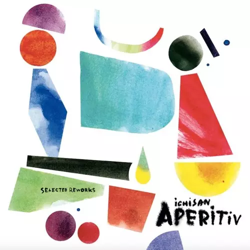 ICHISAN / APERITIV SELECTED REWORKS EP