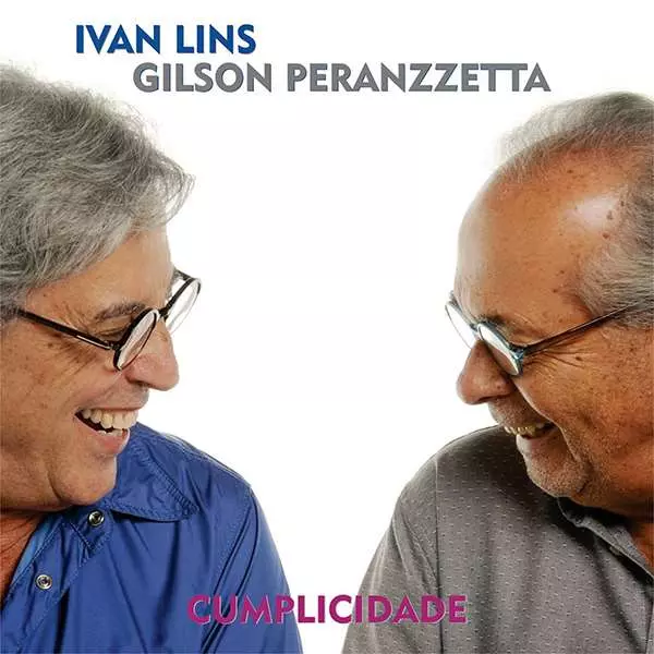 IVAN LINS & GILSON PERANZZETTA / イヴァン・リンス & ジルソン・ペランゼッタ / CUMPLICIDADE