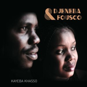DJENEBA & FOUSCO / ジェネバ & フゥースコ / KAYEBA KHASSO