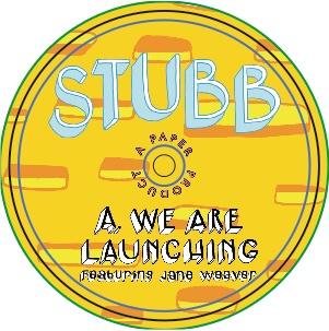 STUBB (MANCHESTER) / WE ARE LAUNCHING FEAT. JANE WEAVER/BORING DAYS FEAT. MIKE LINDSAY
