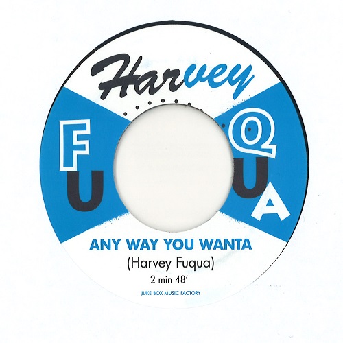 HARVEY FUQUA / ANY WAY YOU WANTA / WHAT CAN YOU DO NOW (7")