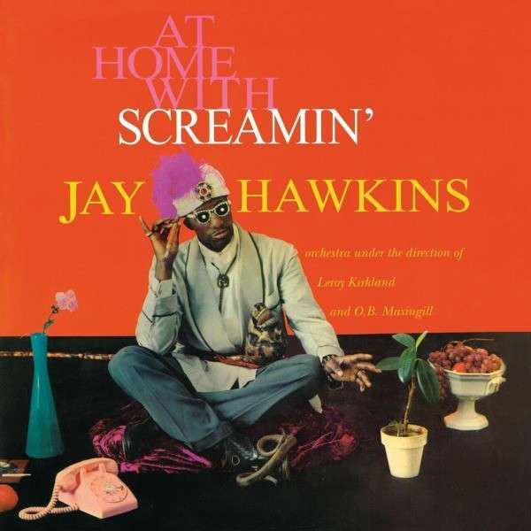 SCREAMIN' JAY HAWKINS / スクリーミン・ジェイ・ホーキンス / AT HOME WITH