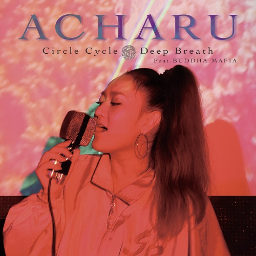ACHARU / アチャル / Circle Cycle/Deep Breath