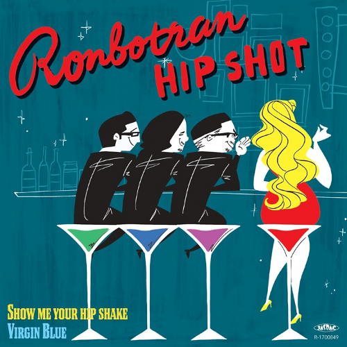 RONBOTRAN HIPSHOT / ロンボトランヒップショット / Show me your hip shake/バージンブルー