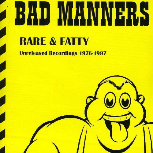 BAD MANNERS / バッド・マナーズ / RARE & FATTY -UNRELEASED RECORDINGS 1976-1997-  (数量限定廉価盤)