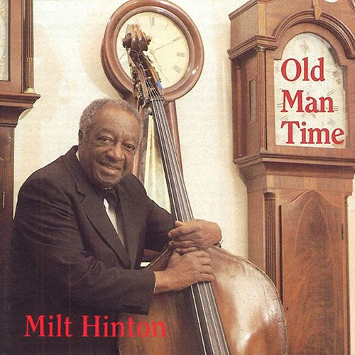 MILT HINTON / ミルト・ヒントン / オールド・マン・タイム(2CD)
