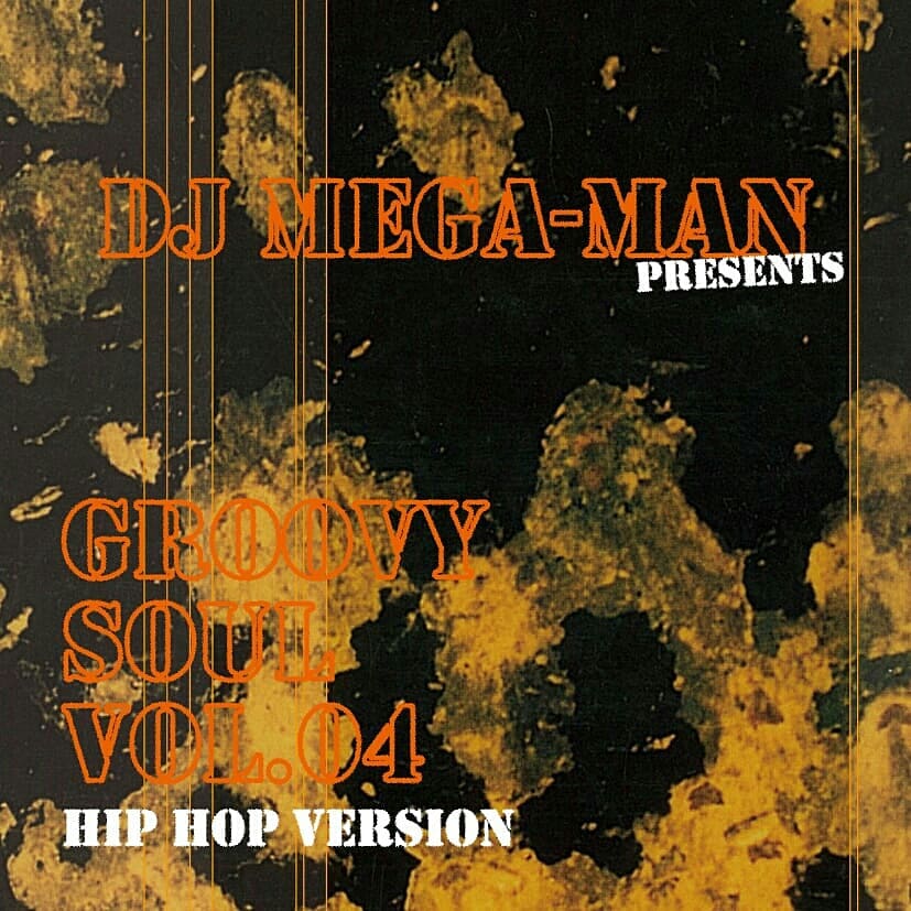 DEEJAY MEGA-MAN / DJ MEGA-MAN / GROOVY SOUL VOL.4
