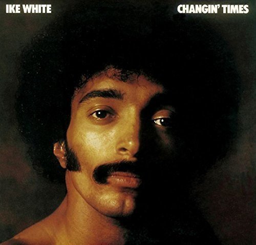 IKE WHITE / アイク・ホワイト / CHANGIN' TIMES / チェンジン・タイムズ (LP)
