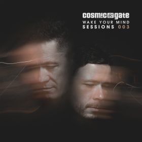 COSMIC GATE / コズミック・ゲート / WAKE YOUR MIND SESSIONS 003