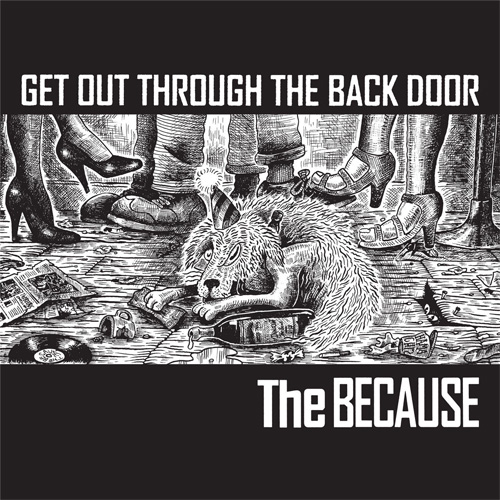 THE BECAUSE / Get Out Through The Back Door