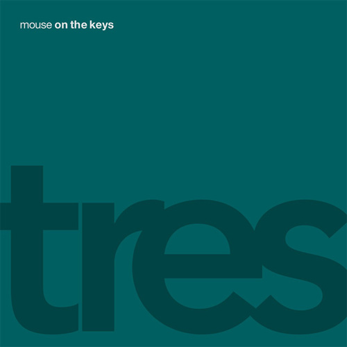 mouse on the keys / tres