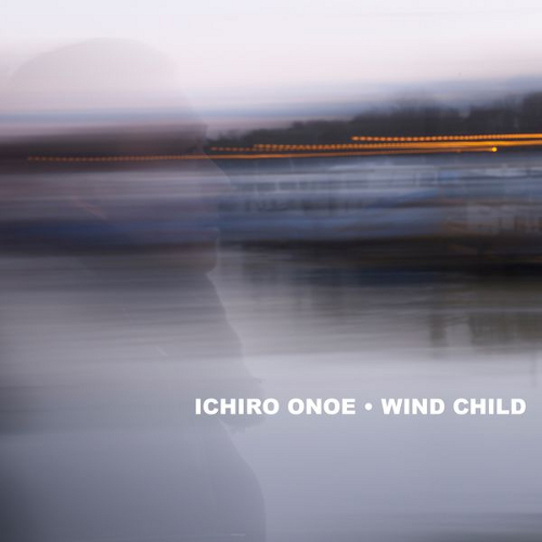 ICHIRO ONOE / 小野江一郎 / Wind Child