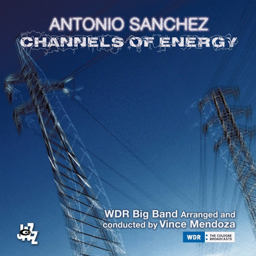 ANTONIO SANCHEZ / アントニオ・サンチェス /  Channels Of Energy(2CD) / チャンネル・オブ・エナジー