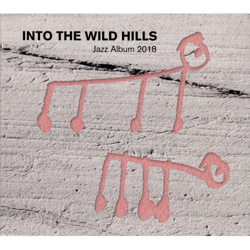 INTO THE WILD HILLS / Jazz Album 2018