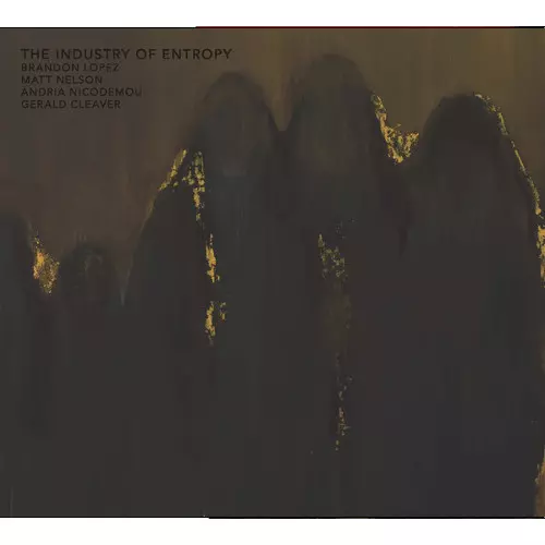 BRANDON LOPEZ / ブランドン・ロペス / Industry Of Entropy