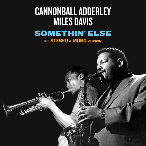 CANNONBALL ADDERLEY / キャノンボール・アダレイ / Somethin' Else - The Stereo & Mono Versions + 12 Bonus Tracks(2CD)