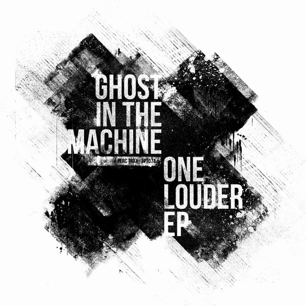 GHOST IN THE MACHINE / ONE LOUDER EP