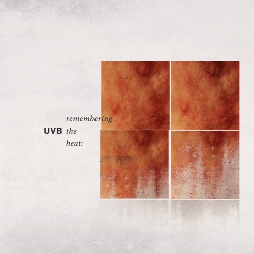 UVB / REMEMBERING THE HEAT