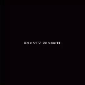 sons of AHITO / war number 03