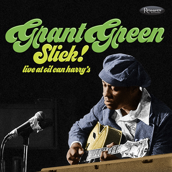 GRANT GREEN / グラント・グリーン / Slick!- Live at Oil Can Harry's(2LP/180g)