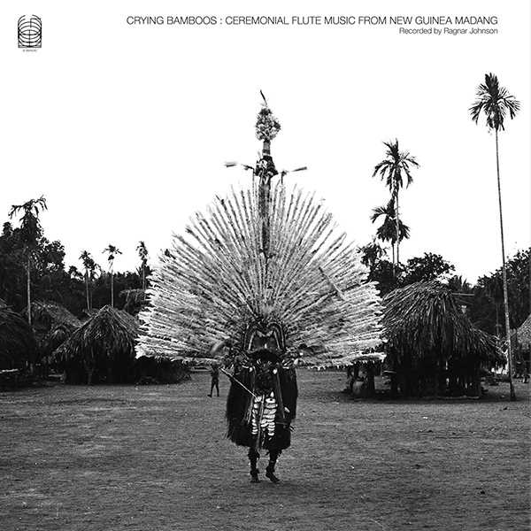 RAGNAR JOHNSON / ラグナー・ジョンソン / CRYING BAMBOOS: CEREMONIAL FLUTE MUSIC FROM NEW GUINEA: MADANG