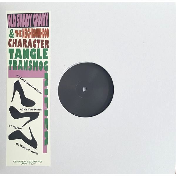 OLD SHADY GRADY & THE NEIGHBOURHOOD CHARACTER / TANGLE TRANSMOGRIFIER EP