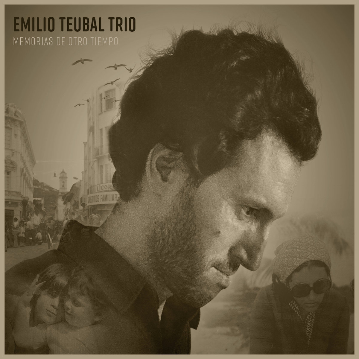 EMILIO TEUBAL / エミリオ・テウバル / MEMORIAS DE OTRO TIEMPO