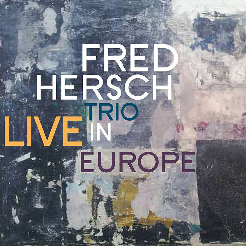 FRED HERSCH / フレッド・ハーシュ / LIVE IN EUROPE / ライヴ・イン・ヨーロッパ