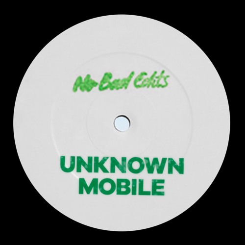 UNKNOWN MOBILE / NO BAD EDITS 002