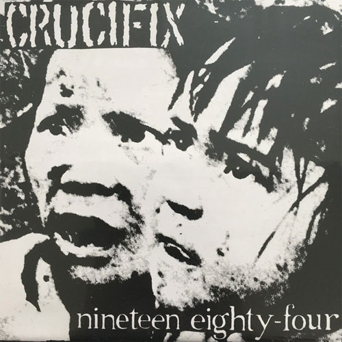 CRUCIFIX / NINETEEN EIGHTY-FOUR (7")